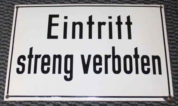 Eintritt Streng Verboten Emailschild 1